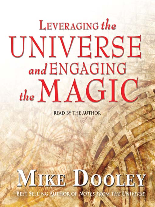 Title details for Leveraging the Universe and Engaging the Magic by Mike Dooley - Wait list